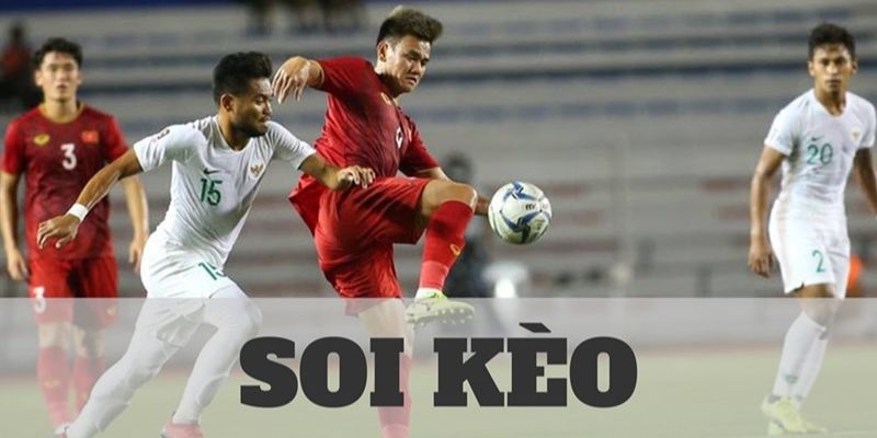 Soi kèo giúp bạn dễ chiến thắng hơn