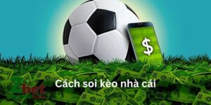 Chia sẻ cách soi kèo nhà cái