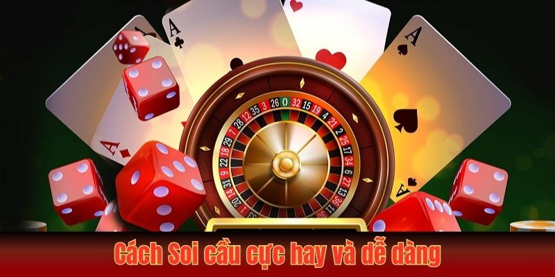Cách Soi cầu cực hay và dễ dàng