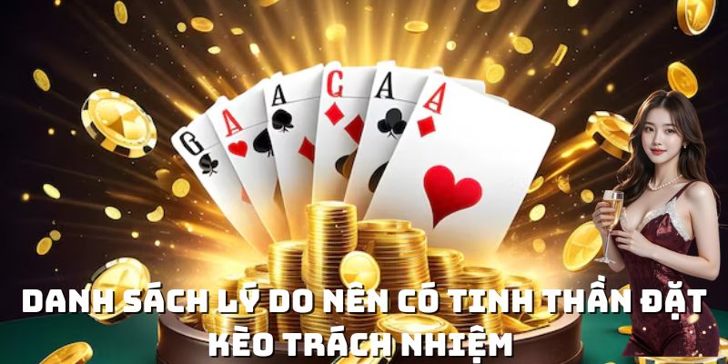 Danh sách lý do nên có tinh thần đặt kèo trách nhiệm 