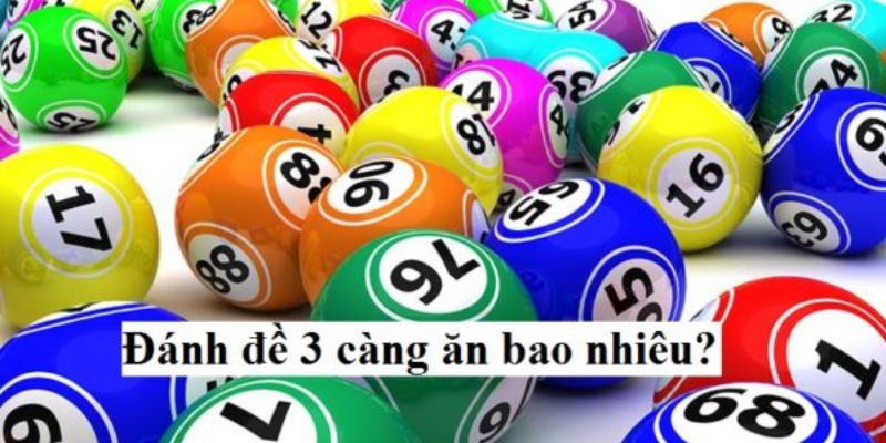 Đánh lô 3 càng ăn bao nhiêu tiền bạn đã biết chưa?
